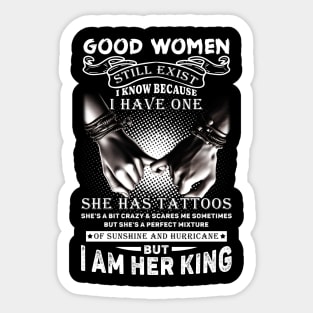 Good Women Still Exist I Know Because I Have One She Has Tattoos Sticker